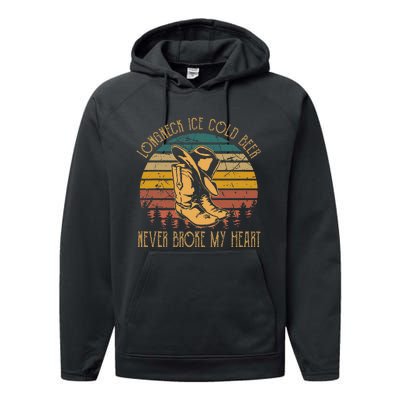 Long Neck Ice Cold Beer Never Broke My Heart Cowboy Boot Hat Performance Fleece Hoodie