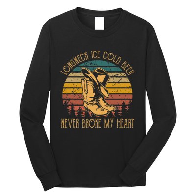 Long Neck Ice Cold Beer Never Broke My Heart Cowboy Boot Hat Long Sleeve Shirt