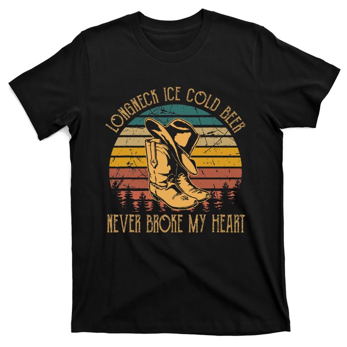 Long Neck Ice Cold Beer Never Broke My Heart Cowboy Boot Hat T-Shirt