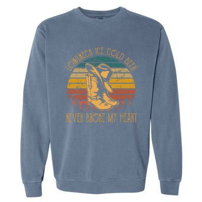 Long Neck Ice Cold Beer Never Broke My Heart Cowboy Boot Hat Garment-Dyed Sweatshirt