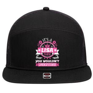 Lisa Name Its A Lisa Thing You Wouldnt Understand 7 Panel Mesh Trucker Snapback Hat