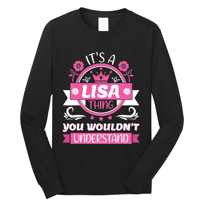 Lisa Name Its A Lisa Thing You Wouldnt Understand Long Sleeve Shirt