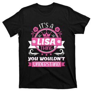 Lisa Name Its A Lisa Thing You Wouldnt Understand T-Shirt