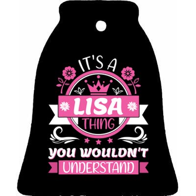 Lisa Name Its A Lisa Thing You Wouldnt Understand Ceramic Bell Ornament