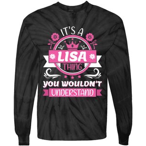 Lisa Name Its A Lisa Thing You Wouldnt Understand Tie-Dye Long Sleeve Shirt