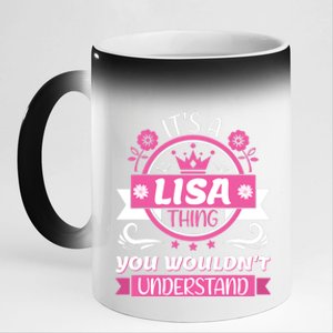 Lisa Name It's a Lisa Thing You Wouldn't Understand 11oz Black Color Changing Mug