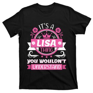 Lisa Name It's a Lisa Thing You Wouldn't Understand T-Shirt