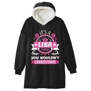 Lisa Name It's a Lisa Thing You Wouldn't Understand Hooded Wearable Blanket