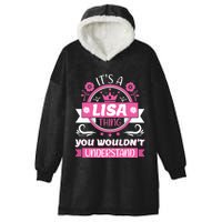 Lisa Name It's a Lisa Thing You Wouldn't Understand Hooded Wearable Blanket