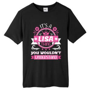 Lisa Name It's a Lisa Thing You Wouldn't Understand Tall Fusion ChromaSoft Performance T-Shirt