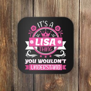 Lisa Name It's a Lisa Thing You Wouldn't Understand Coaster