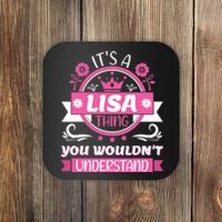 Lisa Name It's a Lisa Thing You Wouldn't Understand Coaster