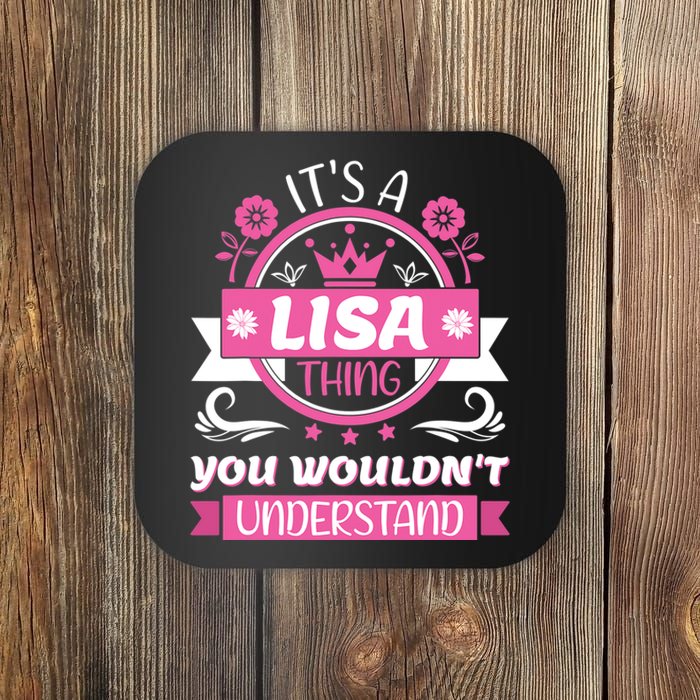 Lisa Name It's a Lisa Thing You Wouldn't Understand Coaster