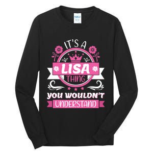 Lisa Name It's a Lisa Thing You Wouldn't Understand Tall Long Sleeve T-Shirt