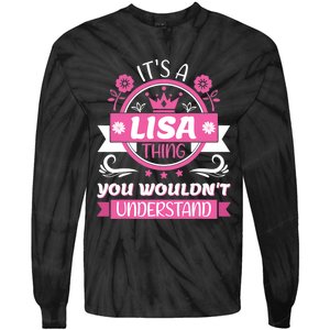 Lisa Name It's a Lisa Thing You Wouldn't Understand Tie-Dye Long Sleeve Shirt