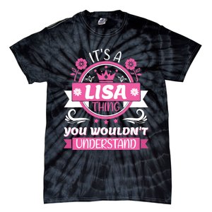 Lisa Name It's a Lisa Thing You Wouldn't Understand Tie-Dye T-Shirt