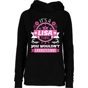 Lisa Name Its A Lisa Thing You Wouldnt Understand Womens Funnel Neck Pullover Hood