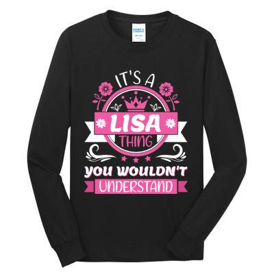 Lisa Name Its A Lisa Thing You Wouldnt Understand Tall Long Sleeve T-Shirt