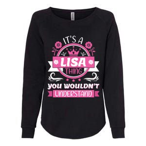 Lisa Name Its A Lisa Thing You Wouldnt Understand Womens California Wash Sweatshirt