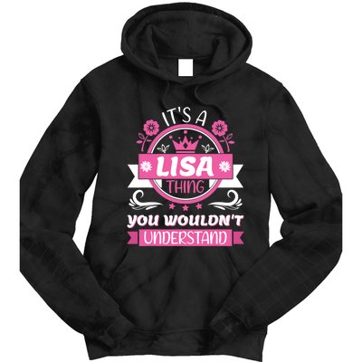 Lisa Name Its A Lisa Thing You Wouldnt Understand Tie Dye Hoodie