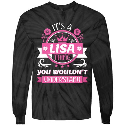 Lisa Name Its A Lisa Thing You Wouldnt Understand Tie-Dye Long Sleeve Shirt