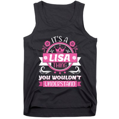 Lisa Name Its A Lisa Thing You Wouldnt Understand Tank Top