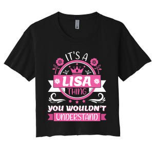 Lisa Name Its A Lisa Thing You Wouldnt Understand Women's Crop Top Tee