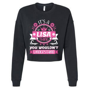 Lisa Name Its A Lisa Thing You Wouldnt Understand Cropped Pullover Crew