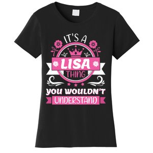 Lisa Name Its A Lisa Thing You Wouldnt Understand Women's T-Shirt