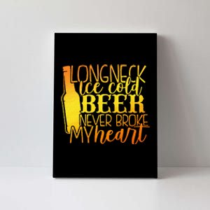 Long Neck Ice Cold Beer Never Broke My Heart Apparel Canvas