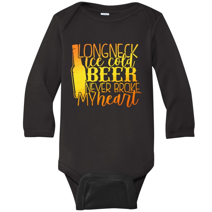 Long Neck Ice Cold Beer Never Broke My Heart Apparel Baby Long Sleeve Bodysuit