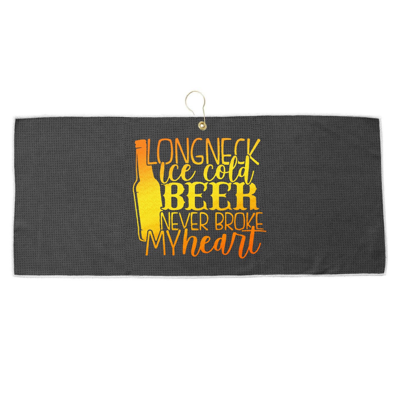 Long Neck Ice Cold Beer Never Broke My Heart Apparel Large Microfiber Waffle Golf Towel