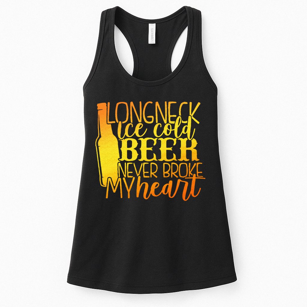 Long Neck Ice Cold Beer Never Broke My Heart Apparel Womens Tank Top