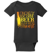 Long Neck Ice Cold Beer Never Broke My Heart Apparel Baby Bodysuit