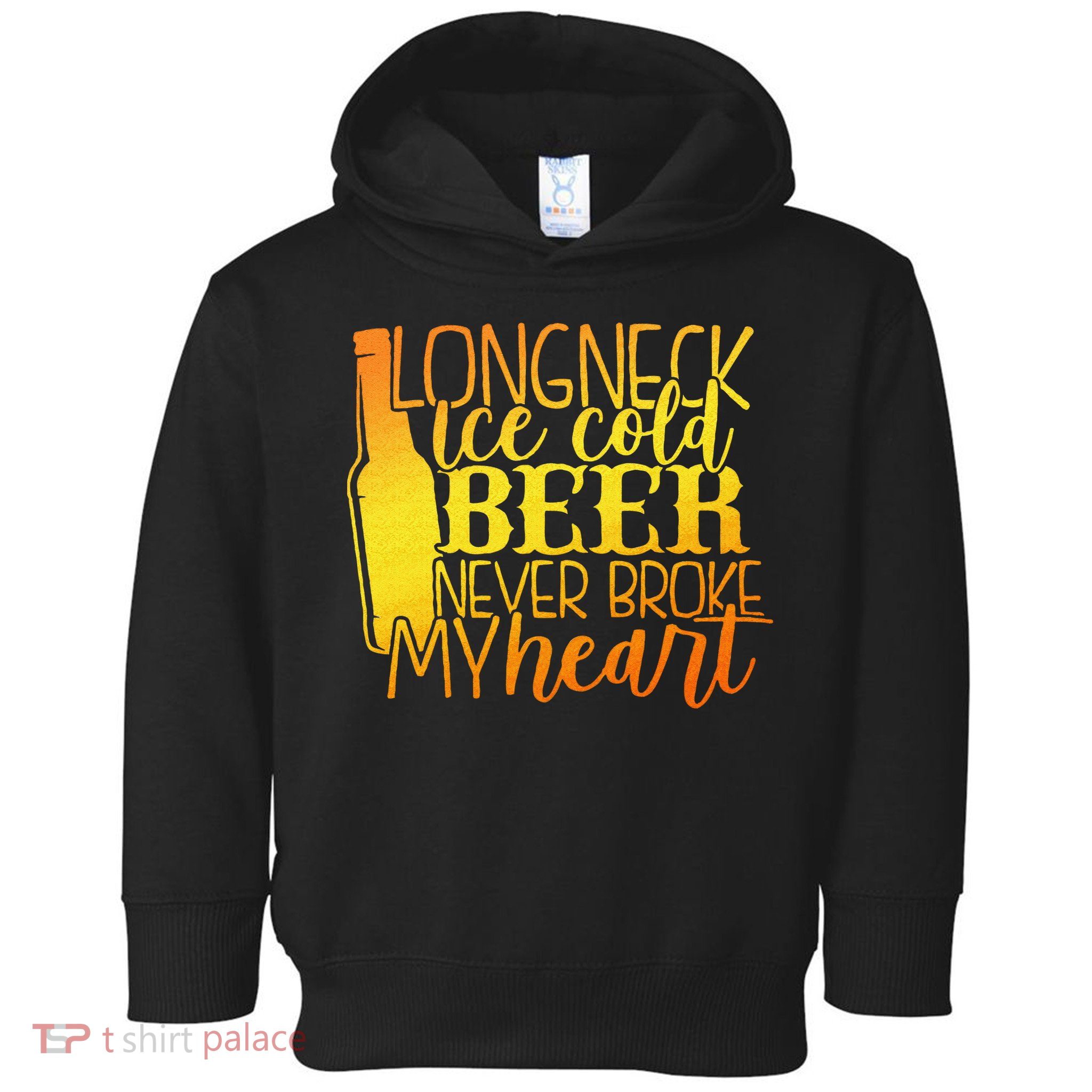Long Neck Ice Cold Beer Never Broke My Heart Apparel Toddler Hoodie