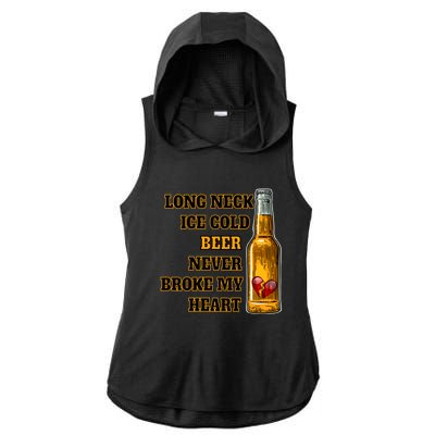 Long Neck Ice Cold Beer Never Broke My Heart Gift Ladies PosiCharge Tri-Blend Wicking Draft Hoodie Tank