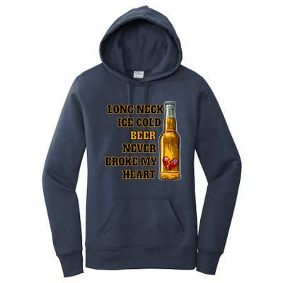 Long Neck Ice Cold Beer Never Broke My Heart Gift Women's Pullover Hoodie