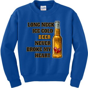 Long Neck Ice Cold Beer Never Broke My Heart Gift Kids Sweatshirt