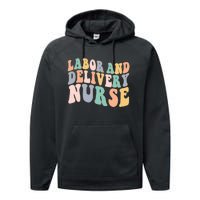 L&D Nurse Labor And Delivery Nursing Nurse Week Performance Fleece Hoodie