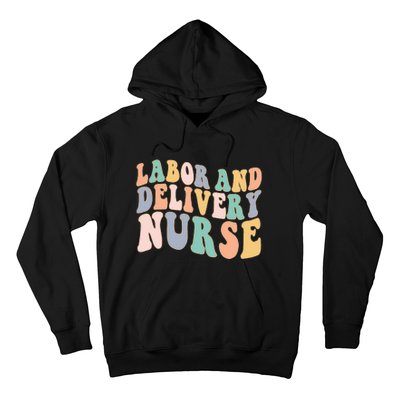 L&D Nurse Labor And Delivery Nursing Nurse Week Hoodie