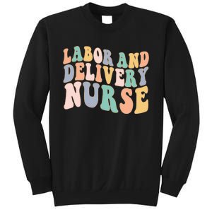 L&D Nurse Labor And Delivery Nursing Nurse Week Sweatshirt