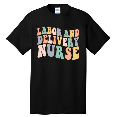 L&D Nurse Labor And Delivery Nursing Nurse Week Tall T-Shirt