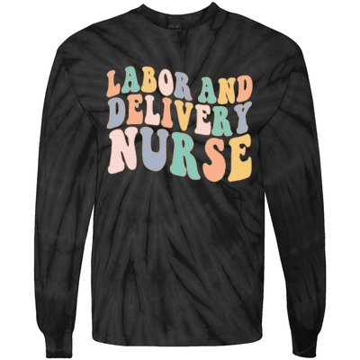 L&D Nurse Labor And Delivery Nursing Nurse Week Tie-Dye Long Sleeve Shirt