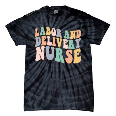 L&D Nurse Labor And Delivery Nursing Nurse Week Tie-Dye T-Shirt