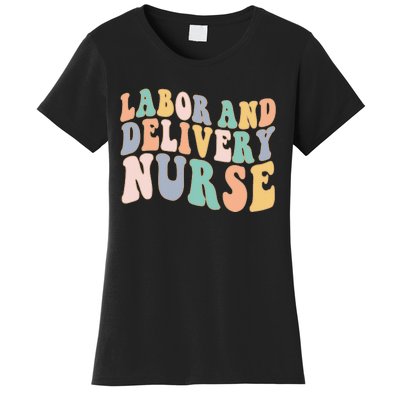 L&D Nurse Labor And Delivery Nursing Nurse Week Women's T-Shirt