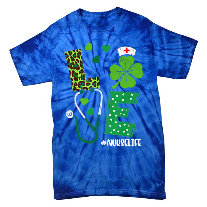 Love Nurse Life Stethoscope Shamrock Irish Nurse Patrick Day Gift Tie-Dye T-Shirt