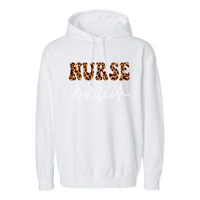 Leopard Nurse Life Nursing NurseS Day Gift Garment-Dyed Fleece Hoodie