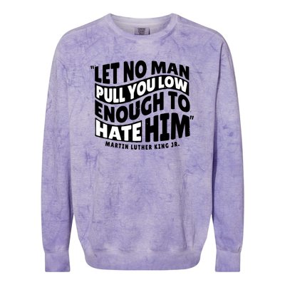 Let No Man Pull You Low Martin Luther King Colorblast Crewneck Sweatshirt