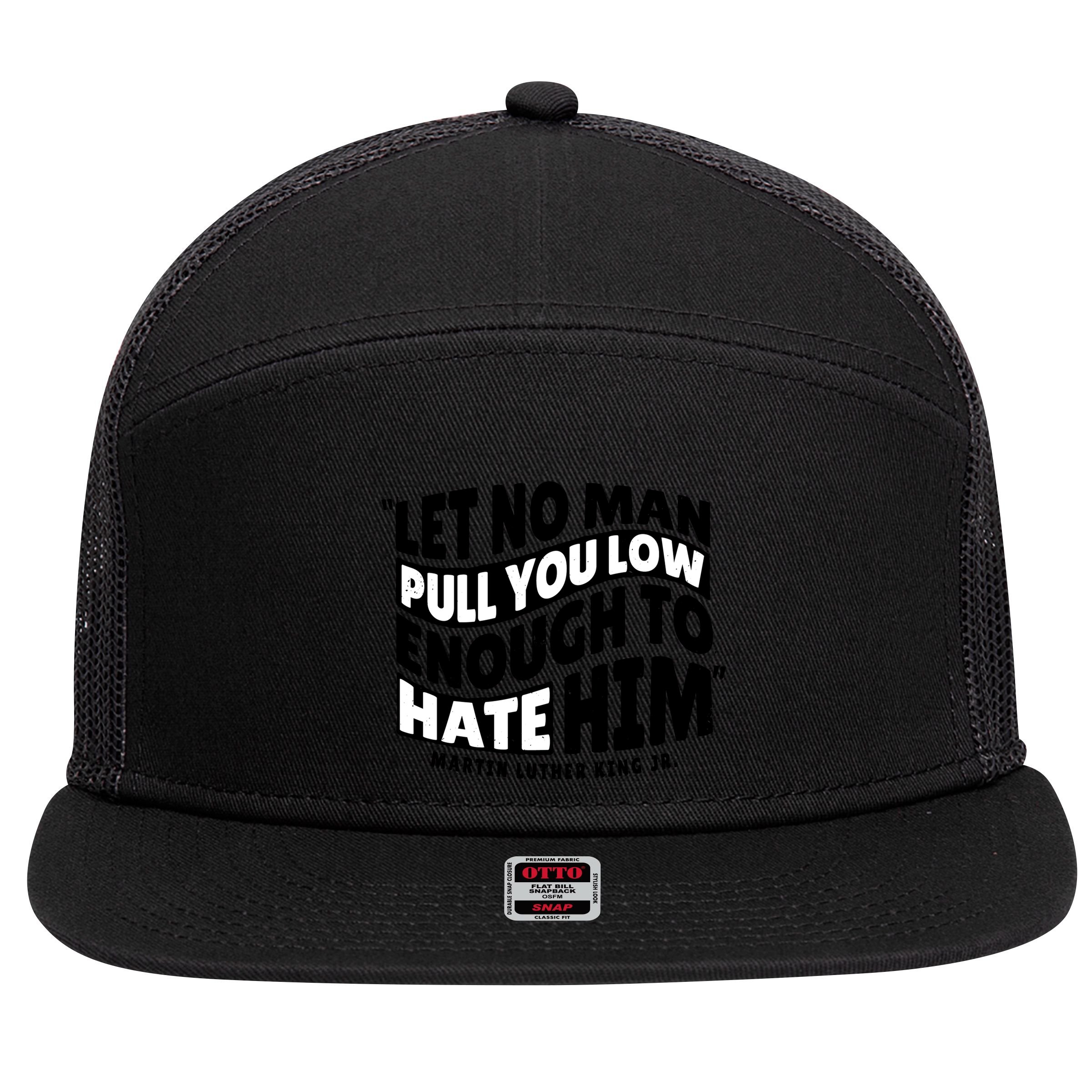 Let No Man Pull You Low Martin Luther King 7 Panel Mesh Trucker Snapback Hat