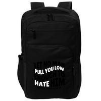 Let No Man Pull You Low Martin Luther King Impact Tech Backpack